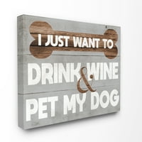 Stupell Home Décor Pije vino kućni ljubimac Dog Smiješno siva riječ dizajn platna zidna umjetnost Daphne Polselli